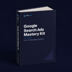 Google Search Ads Mastery Kit: 8-in-1 Campaign System